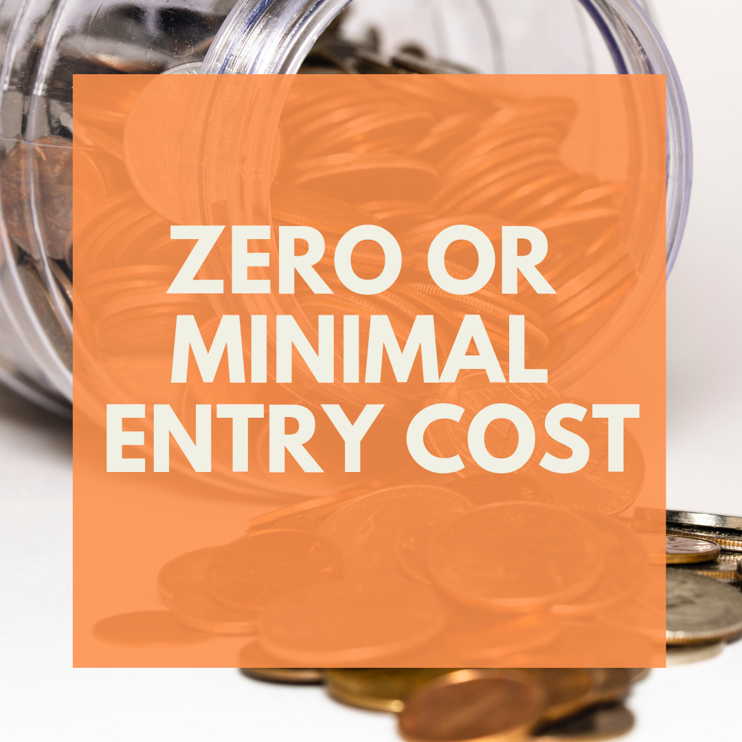 Zero or Minimal Entry Cost