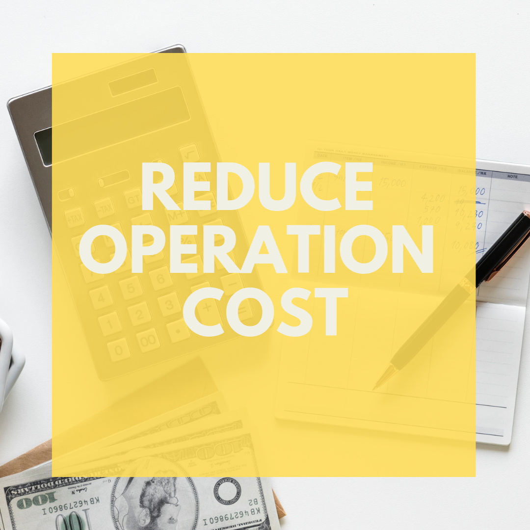 Reduce Operation Cost
